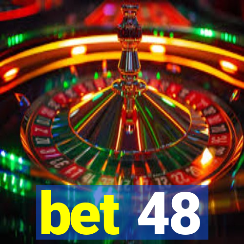 bet 48